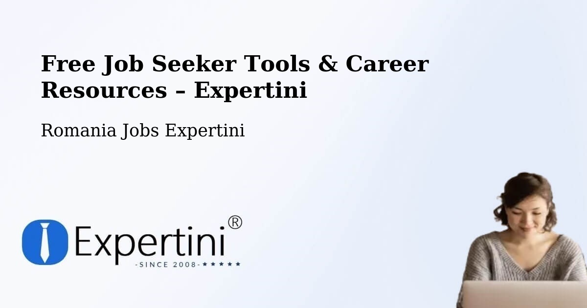 Free Job Seeker Tools & Career Resources – Comuna Ohaba Lungă - Comuna Ohaba Lungă, Romania Jobs Expertini